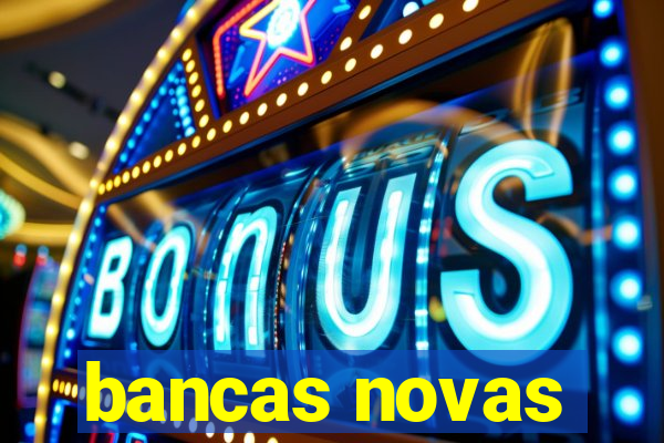 bancas novas